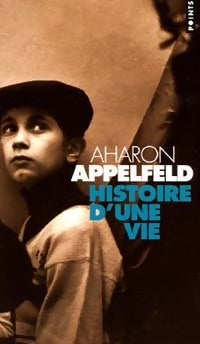 Livrenpoche : Histoire d'une vie - Aharon Appelfeld - Livre