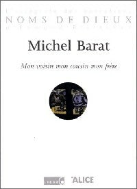 Livrenpoche : Mon voisin mon cousin mon frère - Michel Barat - Livre