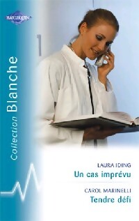 Livrenpoche : Un cas imprévu / tendre défi - Carol Marinelli, Laura Iding - Livre
