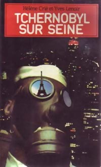 Livrenpoche : Tchernobyl sur Seine - Yves Lenoir, Hélène Crié - Livre