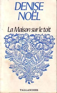 Livrenpoche : La maison sur le toit - Denise Noël - Livre