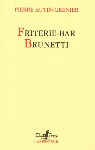 Livrenpoche : Friterie-bar Brunetti - Pierre Autin-Grenier - Livre