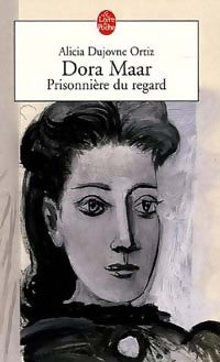 Livrenpoche : Dora Maar. Prisonnière du regard - Alicia Dujovne-Ortiz - Livre