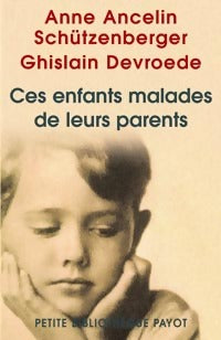 Livrenpoche : Ces enfants malades de leurs parents - Ghislain Devroede, Ancelin Schutzenberger - Livre