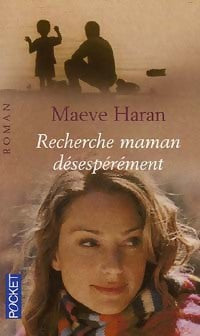 Livrenpoche : Recherche maman, désespérément - Maeve Haren - Livre