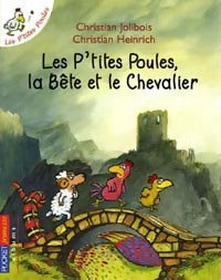 Livrenpoche : Les p'tites poules, la bête et le chevalier - Christian Jolibois - Livre