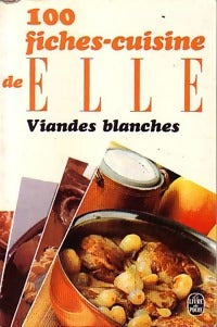 Livrenpoche : 100 fiches cuisines de Elle : Viandes blanches - Collectif - Livre