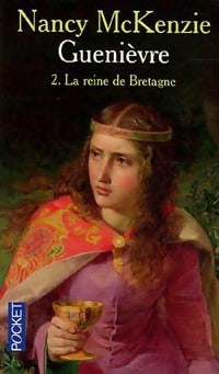 Livrenpoche : Guenièvre Tome II : La reine de Bretagne - Nancy McKenzie - Livre