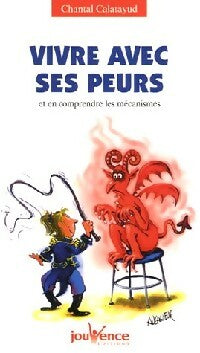 Livrenpoche : Vivre avec ses peurs, et en comprendre les mécanismes - Chantal Calatayud - Livre