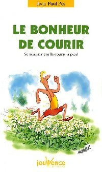 Livrenpoche : Le bonheur de courir - Jean-Paul Pes - Livre