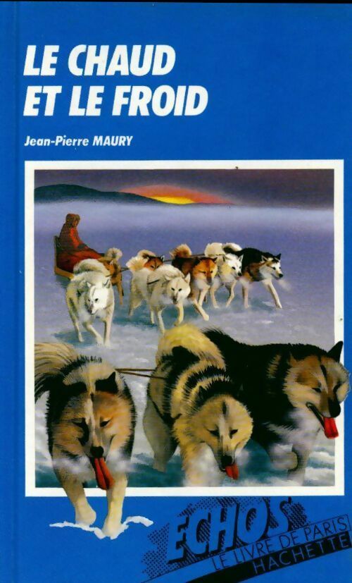 Livrenpoche : Le chaud et le froid - Jean-Pierre Maury - Livre