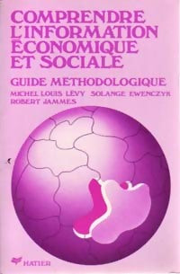 Livrenpoche : Comprendre l'information économique et sociale - Michel Louis Lévy, Robert Jammes, Solange Ewenczyk - Livre