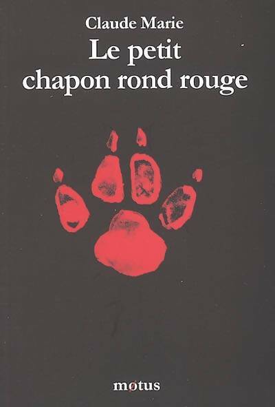 Livrenpoche : Le petit chapeau rond rouge - Claude Marie - Livre