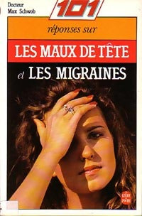 Livrenpoche : 101 réponses sur les maux de tête et les migraines - Max Schwob - Livre
