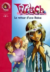 Livrenpoche : Witch Tome XII : Le retour d'une reine - Walt Disney - Livre