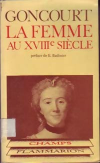 La femme au XVIIIe siècle - Edmond De Goncourt, Jules De Goncourt - Livre