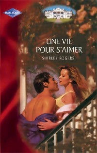Livrenpoche : Une vie pour s'aimer - Shirley Rogers - Livre
