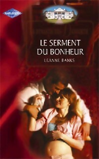 Livrenpoche : Le serment du bonheur - Leanne Banks - Livre