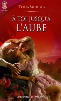 Livrenpoche : A toi jusqu'à l'aube - Teresa Medeiros - Livre