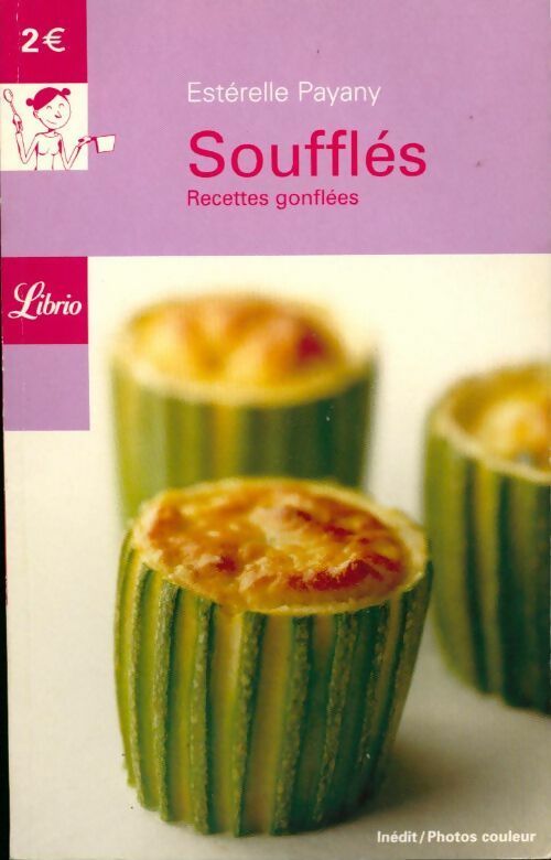 Livrenpoche : Soufflés : 30 recettes gonflées - Estérelle Payany - Livre