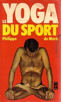 Livrenpoche : Le yoga du sport - Philippe De Méric - Livre