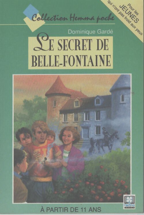 Le secret de Belle-Fontaine - Dominique Gardé - Livre