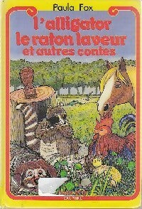 Livrenpoche : L'alligator, le raton laveur et autres contes - Paula Fox - Livre