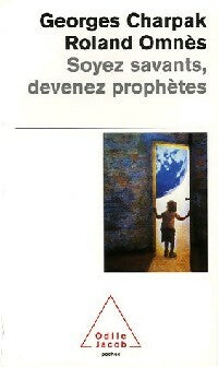 Livrenpoche : Soyez savants, devenez prophètes - Roland Omnès, Georges Charpak - Livre