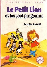 Le petit lion et les sept pingouins - Georges Chaulet -  Bibliothèque rose (3ème série) - Livre