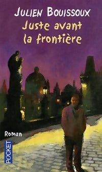 Livrenpoche : Juste avant la frontière - Julien Bouissoux - Livre