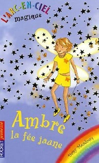 Livrenpoche : L'arc-en-ciel magique : Ambre, la fée jaune - Daisy Meadows - Livre