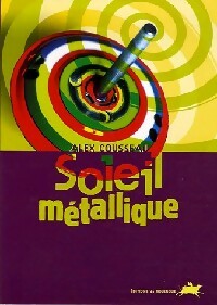 Livrenpoche : Soleil métallique - Alex Cousseau - Livre