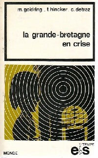 Livrenpoche : La Grande-Bretagne en crise - François Hincker, Maurice Goldring, C. Detraz - Livre