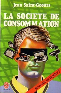 Livrenpoche : La société de consommation, peut-on la rejeter ? - Jean Saint-Geours - Livre