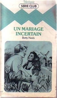Un mariage incertain - Betty Neels - Livre