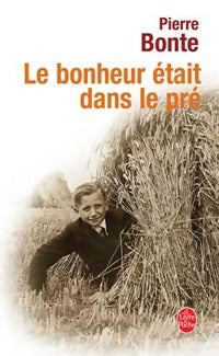 Livrenpoche : Le bonheur était dans le pré - Pierre Bonte - Livre