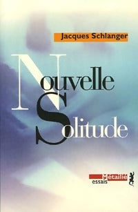 Livrenpoche : Nouvelle solitude - Jacques Schlanger - Livre