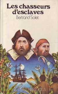 Livrenpoche : Les chasseurs d'esclaves - Bertrand Solet - Livre