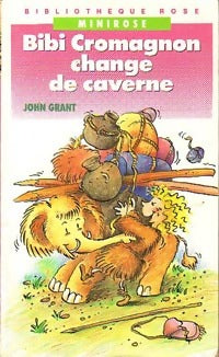 Livrenpoche : Bibi Cromagnon change de caverne - John Grant - Livre
