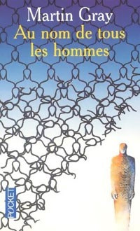 Au nom de tous les hommes - Martin Gray - Livre