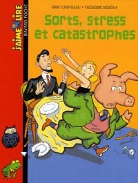 Livrenpoche : Sorts, stress et catastrophes - Eric Chevreau - Livre