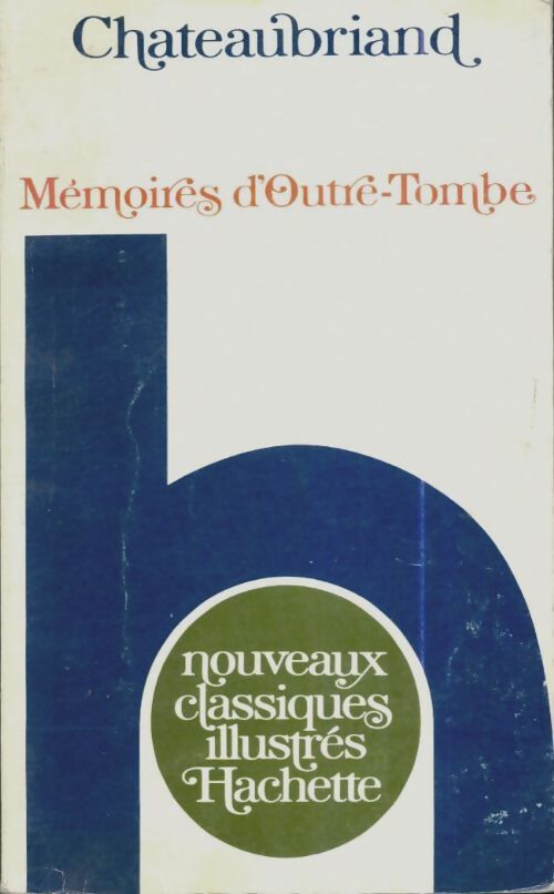 Livrenpoche : Mémoires d'Outre-Tombe - François René Chateaubriand - Livre