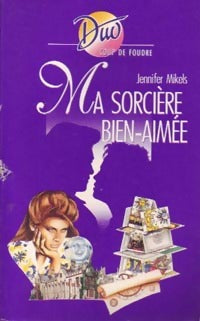 Livrenpoche : Ma sorcière bien-aimée - Jennifer Mikels - Livre