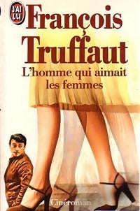 Livrenpoche : L'homme qui aimait les femmes : cinéroman - François Truffaut - Livre