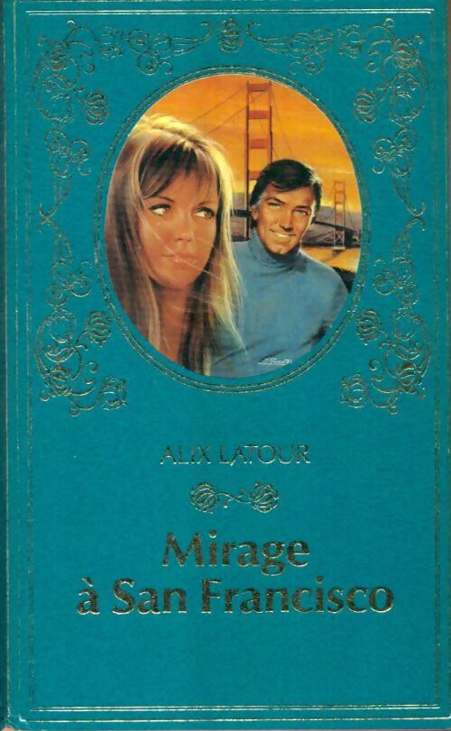 Livrenpoche : Mirage à San Francisco - Alix Latour - Livre
