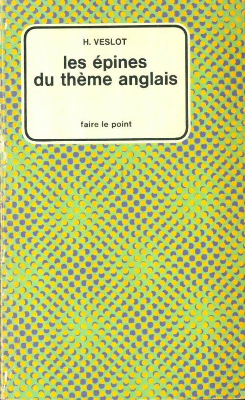 Livrenpoche : Les épines du thème anglais - H. Veslot - Livre
