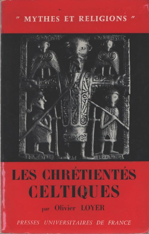 Les chrétientiés celtiques - Bernard Loyer - Livre