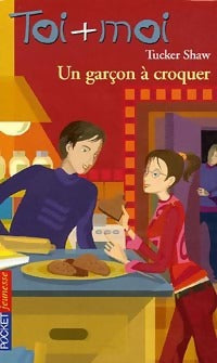 Livrenpoche : Toi + moi = Coeur Tome XL : Un garçon à croquer - Tucker Shaw - Livre