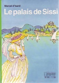 Livrenpoche : Le palais de Sissi - D . Isard Marcel - Livre