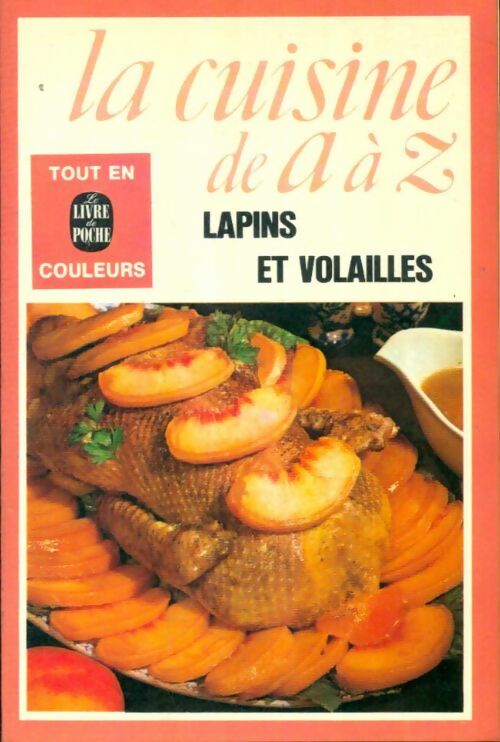Livrenpoche : La cuisine de A à Z : Lapins et volailles - Collectif - Livre